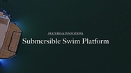 Thumbnail image: AV28 Feature | Submersible Swim Platform